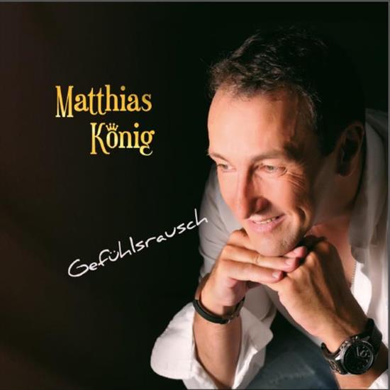 Matthias Knig 2012 - Gefhlsrausch - Matthias Knig - Gefhlsrausch.jpg