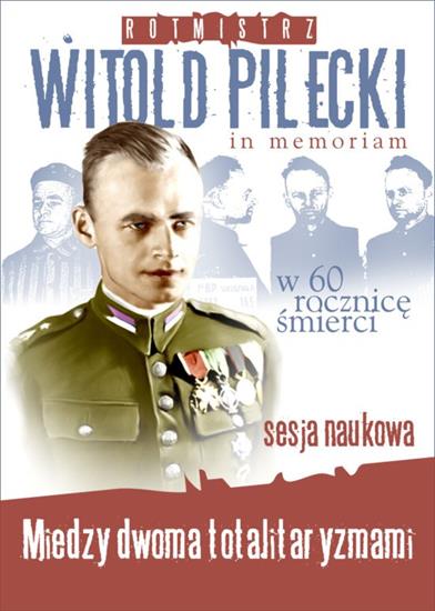 Rotmistrz Witold Pilecki - postać heroiczna - MIĘDZY DWOMA TOTALITARYZMAMI.jpg