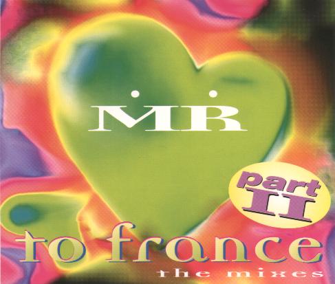 M.R. - To France The Mixes Part II CDM 1996 - M.R. - To France The Mixes Part II Cover.jpg
