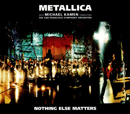 Metallica - 1999 - Nothing Else Matters - Metallica and the San Francisco Symphony Orchestra.jpg