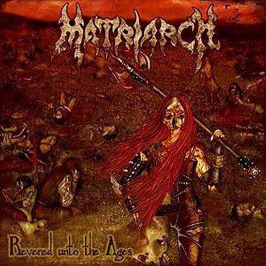 MATRIARCH - revered unto the ages - Matriarch - Revered Unto The Ages 2007.jpg